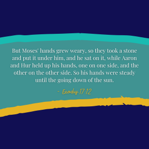 Exodus 17:12 ESV Moses Aaron Hur Friendship