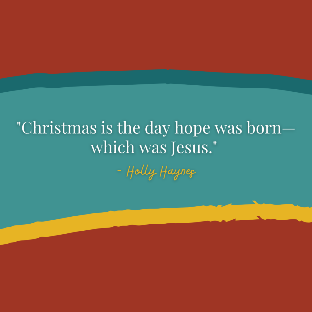 Hope of Christmas born Jesus Holly Haynes quote Martha Mary Show podcast 