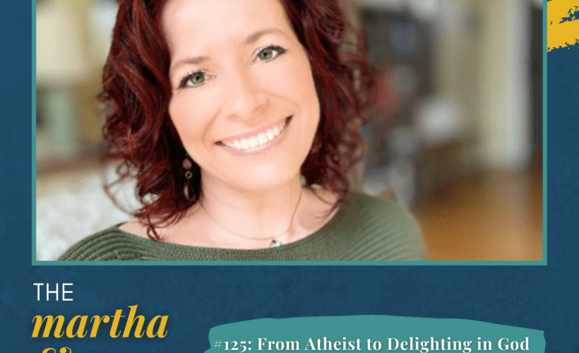 Atheist to Delighting God Stéphanie Rousselle Martha Mary Show