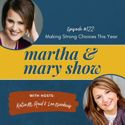 Making Strong Choices This Year: Episode 122