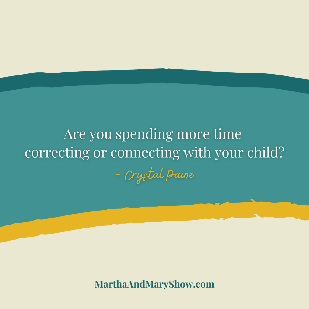 Correcting or connecting with kids Crystal Paine quote