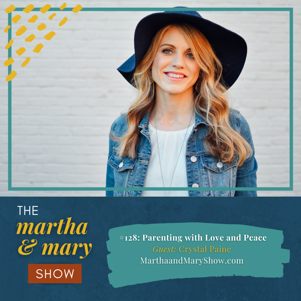 Parenting Love Peace Crystal Paine Martha Mary Show 