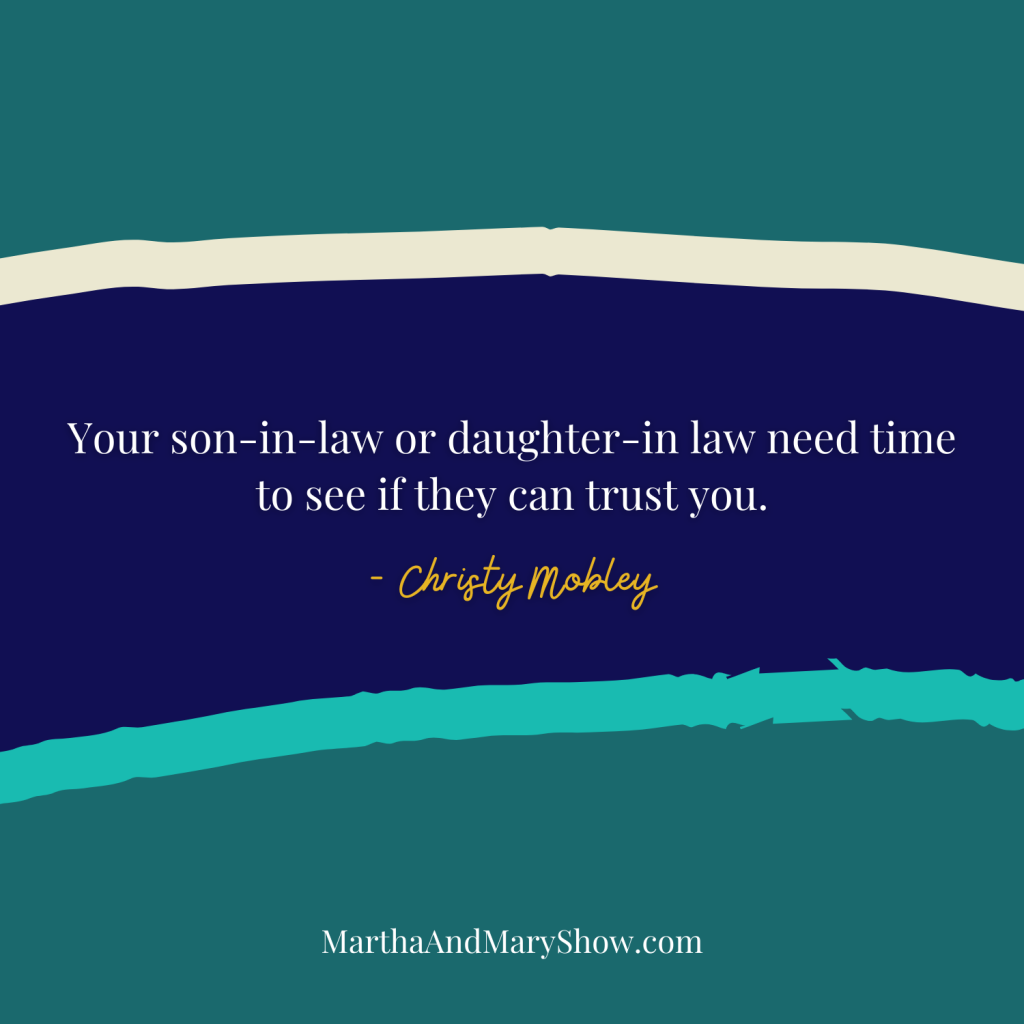 son in law or daughter in law trust you Christy Mobley quote Martha Mary show