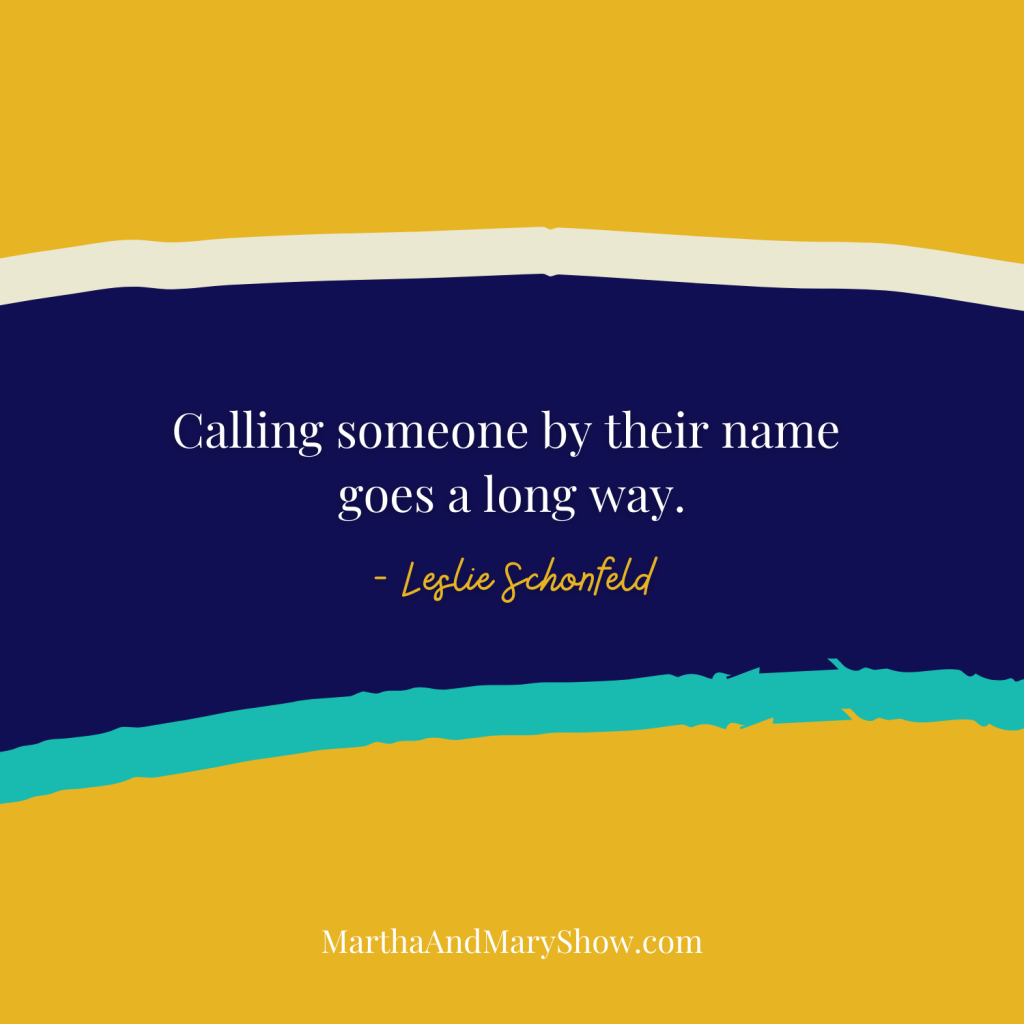 Calling someone by name Leslie Schonfeld quote