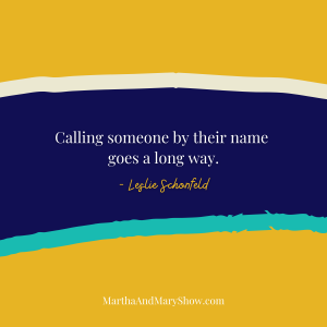 Calling someone by name Leslie Schonfeld quote