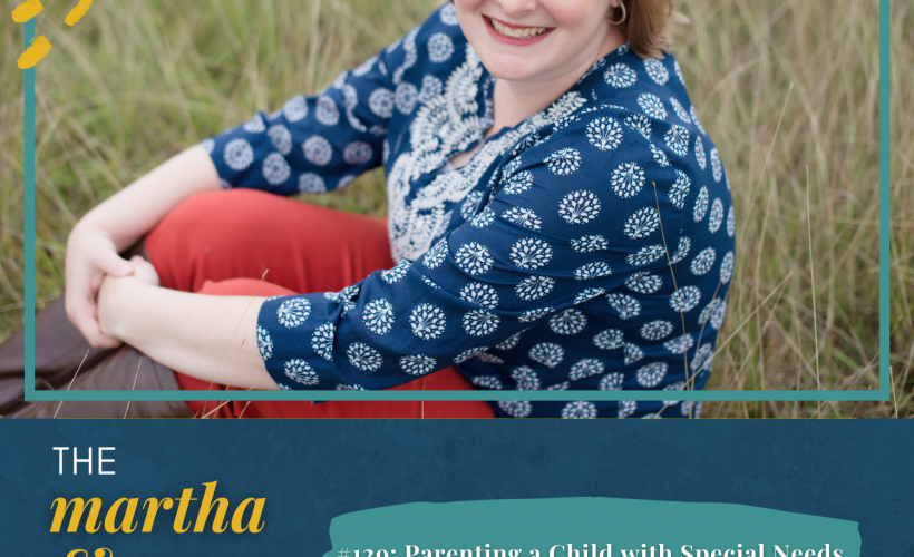 Parenting Child Special Needs Sandra Peoples Martha Mary Show podcast