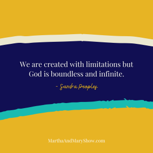 Sandra Peoples quote Limitations God Infinite Martha Marry Show podcast