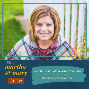 Brenda Yoder Launching Your Kids Martha Mary Show podcast