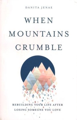 When Mountains Crumble book by Danita Jenae 