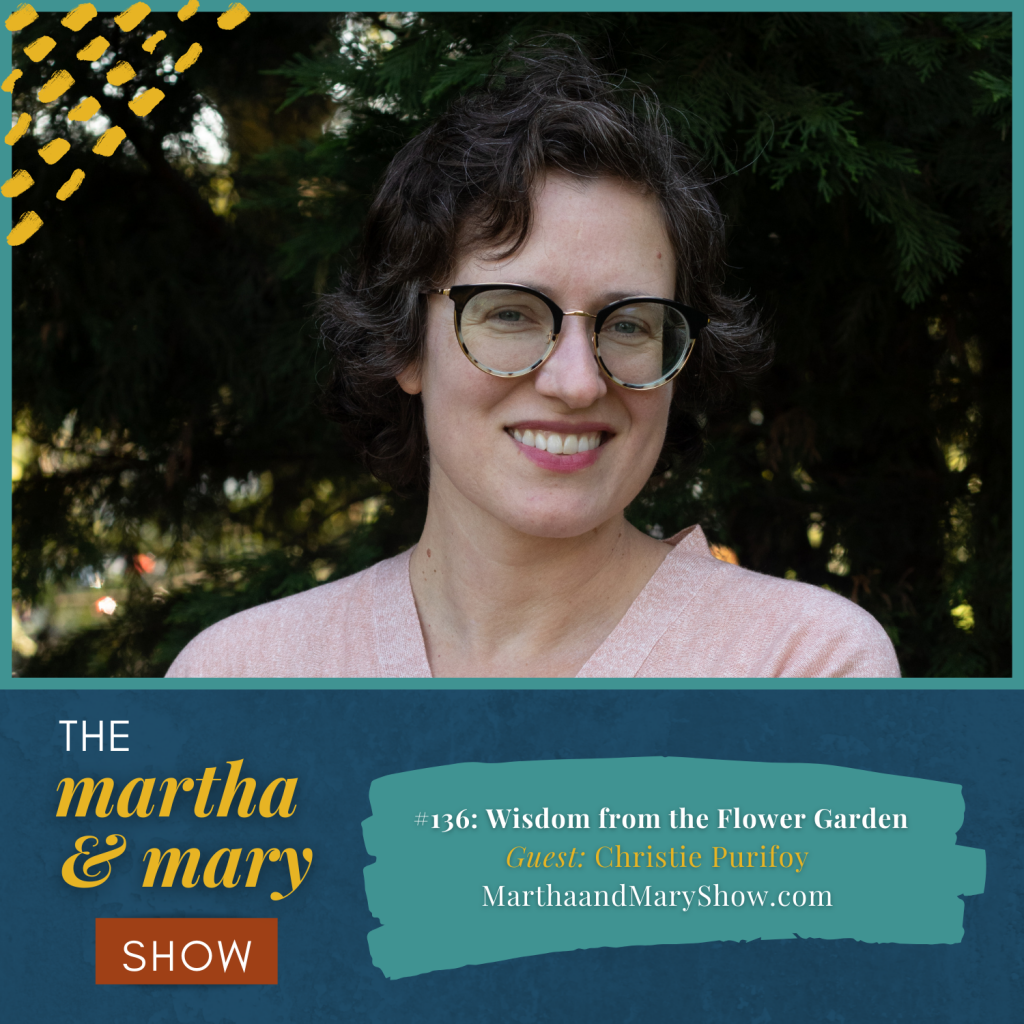 Christie Purifoy Flower Garden Maker Martha Mary Show