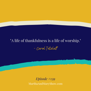 A life of thankfulness is a life of worship quote by Carol Tetzlaff