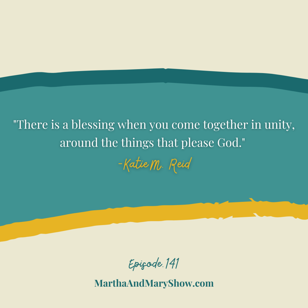 Blessing Unity Katie Reid Martha Mary Show podcast