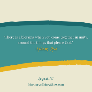 Blessing Unity Katie Reid Martha Mary Show podcast