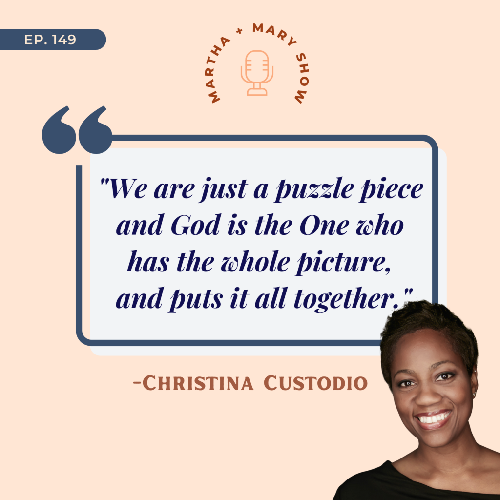We are just a puzzle piece and God is the one who has the whole picture quote by Christina Custodio