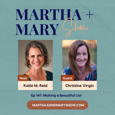 Making a beautiful list Christine Virgin Martha Mary Show podcast show