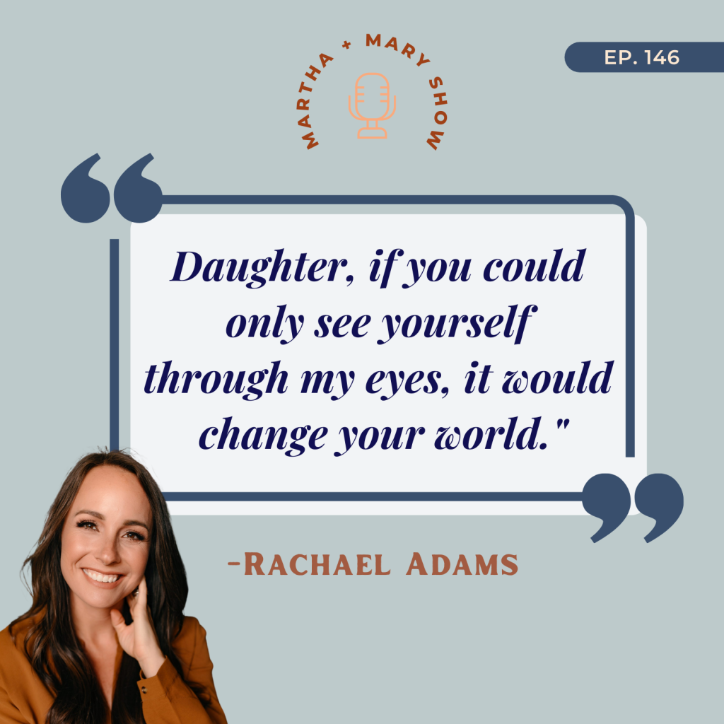 Daughter if you could see yourself through my eyes it would change your world Rachael Adams quote