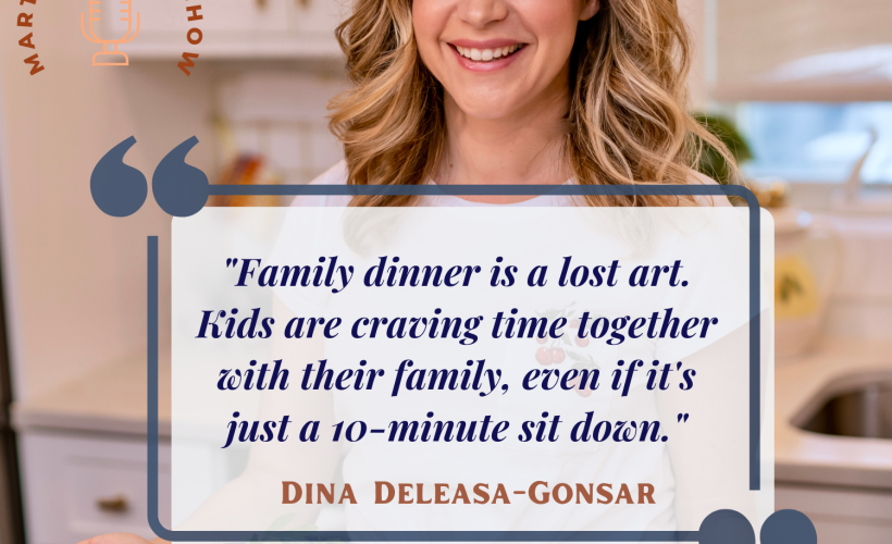 Family dinner lost art Kids craving time together Dina Deleasa Gonsar Martha Mary Show
