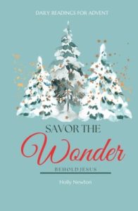 Savor the Wonder Behold Jesus devotional Holly Newton