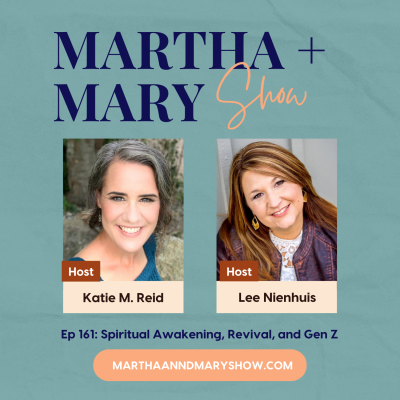 Ep 161 Spiritual Awakening Revival Gen Z Martha Mary Show podcast