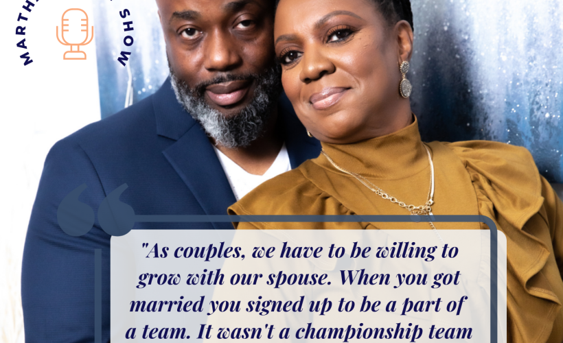 grow with your spouse oliver denise marcelle martha mary show podcast