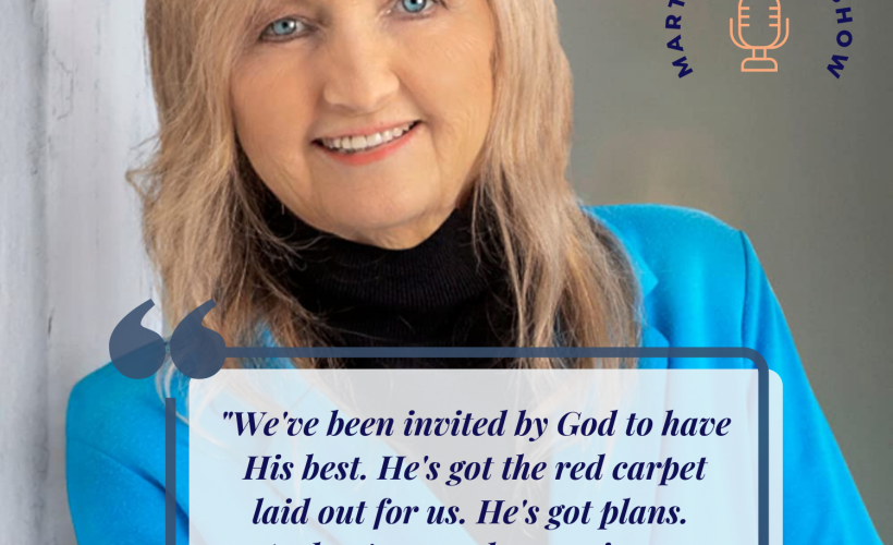 Martha Bolton quote God Red Carpet Martha Mary Show podcast