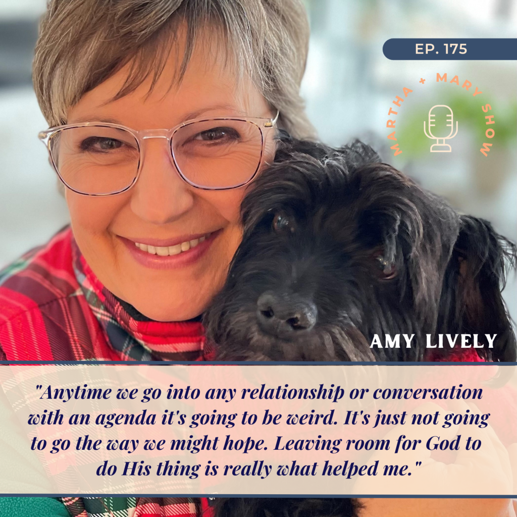 Amy Lively quote about loving others well Martha Mary Show