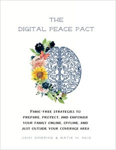 The Digital Peace Pact Panic free strategies to prepare protect empower your family online
