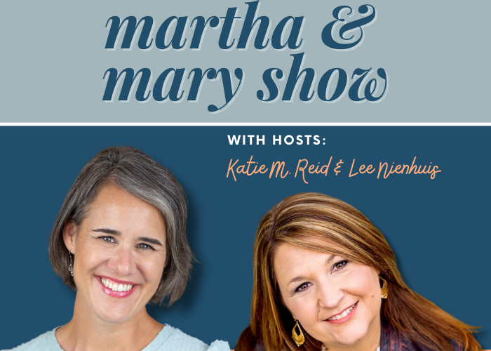 Katie M Reid and Lee Nienhuis podcast hosts of Martha Mary Show Give Thanks Even in This
