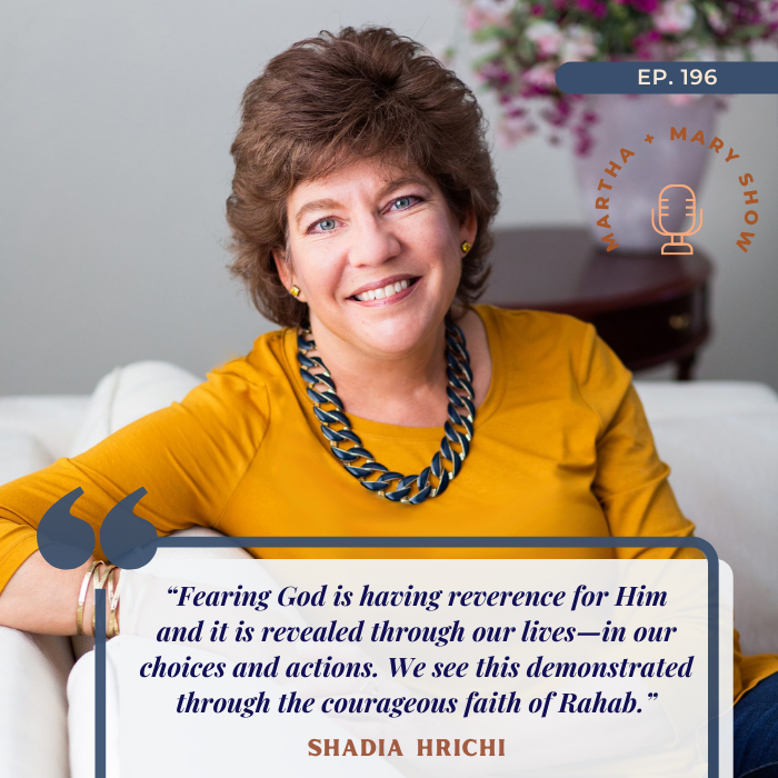 fearing God faith Rahab Shadia Hrichi Martha Mary show podcast