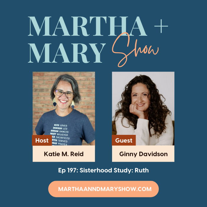 Sisterhood Study Ruth with Ginny Davidson Martha Mary Show podcast