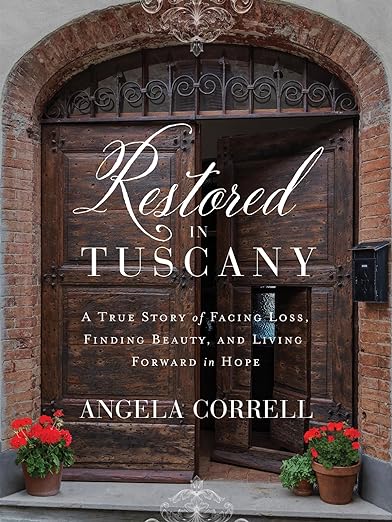 Restored in Tuscany book by Angela Correll