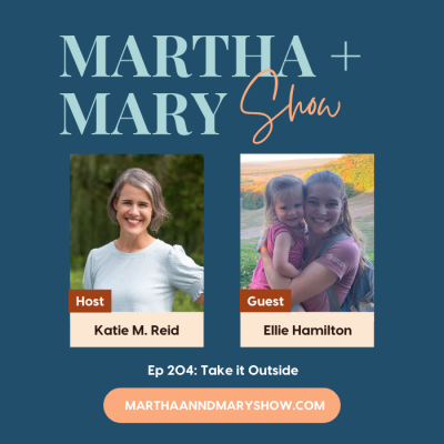 Take it outside with Ellie Hamilton Martha + Mary Show podcast