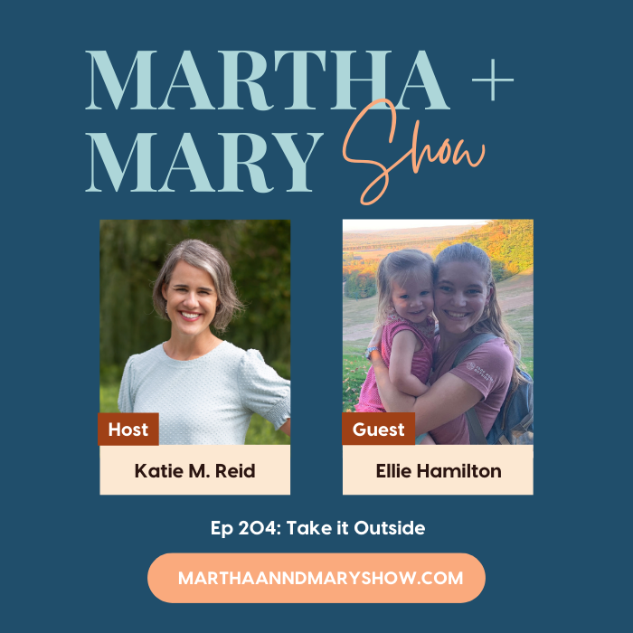 Take it outside with Ellie Hamilton Martha + Mary Show podcast 