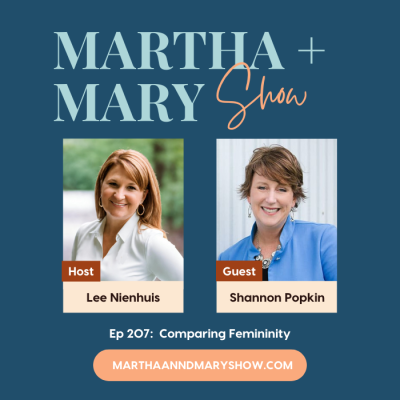Comparing Femininity Lee Nienhuis Shannon Popkin Martha Mary Show podcast