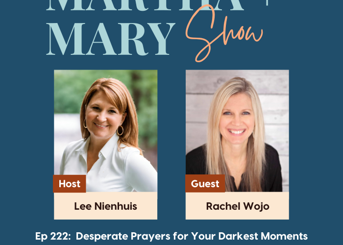 Lee Nienhuis and Rachel Wojo Desperate Prayers Martha Mary Show podcast