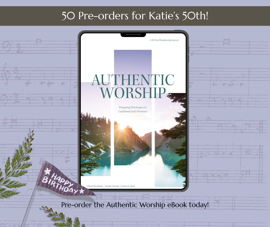 50 ebook preorders of Authentic Worship devotional for Katie M. Reid's 50th birthday